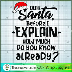 Dear Santa Before I Explain  SVG Cut File for Cricut