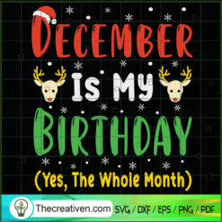 December Is My Birthday SVG Cut File for Cricut & Silhouette