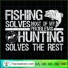 Fishing Solves Most Of My Pr SVG Cut File for Cricut 3 91 copy