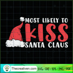 Most Likely To Kiss Santa Claus SVG Cut File for Cricut & Silhouette