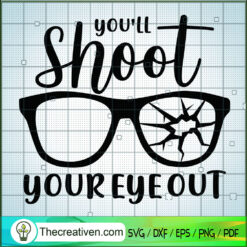 You'll Shoot Your Eye Out SVG, Kid Christmas SVG, Oh Fudge SVG