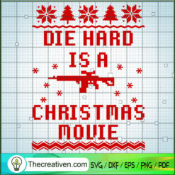 Die Hard Is a Christmas Movie SVG Cut File for Cricut & Silhouette