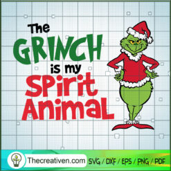 The Grinch is My Spirit Animal SVG, Grinch SVG, Merry Christmas SVG