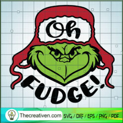 Oh Fudge SVG, Grinchmas SVG, Merry Xmas SVG