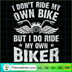 I Don't Ride My Own Bike But SVG Cut File for Cricut