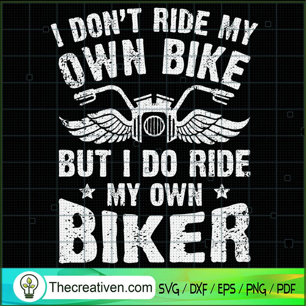 I Don't Ride My Own Bike But SVG Cut File for Cricut 1 I Don't Ride My Own Bike But SVG Cut File for Cricut