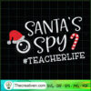 Santa's Spy SVG, Teacherlife SVG, Funny Christmas SVG