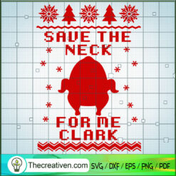 Save The Neck For Me Clark SVG Cut File for Cricut & Silhouette