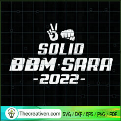 Sold BBM Sara 2022 SVG, Peace Fist SVG, Bong Marcos Duterte SVG
