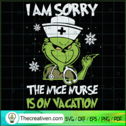 I Am Sorry The Nice Nurse Is On Vacati SVG Cut File fo Design 68903