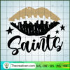 Saints SVG, Lips New Orleans Saints SVG, Football SVG 3 174 copy