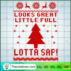 Looks Great Little Full Lotta Sap SVG Cut File for Cricut & Silhouette