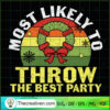 Most Likely To Throw The Best Party SVG Cut File for C Design 68987