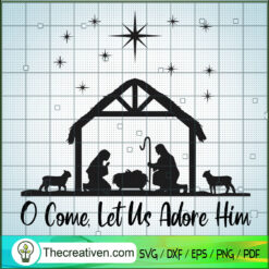 O Come, Let Us Adore Him SVG, Baby Jesus SVG, Jesus God SVG