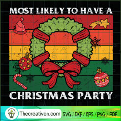 Most Likely To Throw The Best Party SVG, Wreath SVG, Christmas SVG