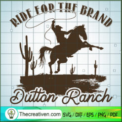 Ride For The Brand Dutton Ranch SVG, Yellowstone SVG, Dutton Ranch SVG