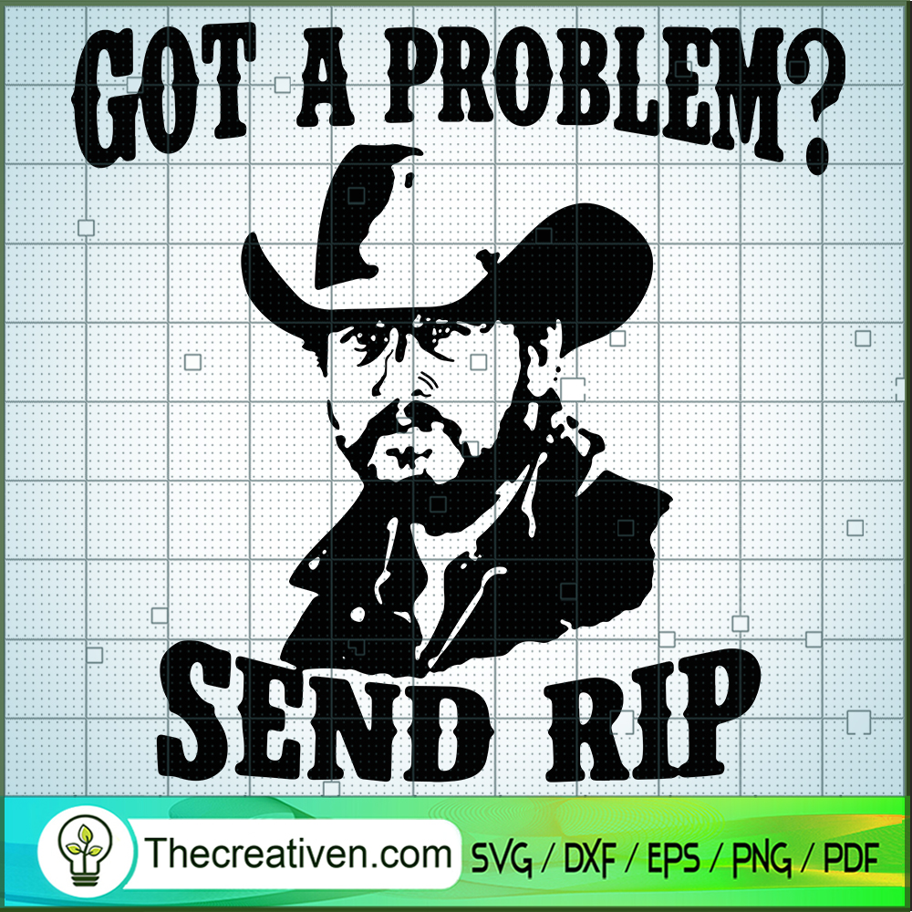 Got A Problem Send Rip SVG, Rip Wheeler SVG, Yellowstone SVG 1 Got A Problem Send Rip SVG, Rip Wheeler SVG, Yellowstone SVG