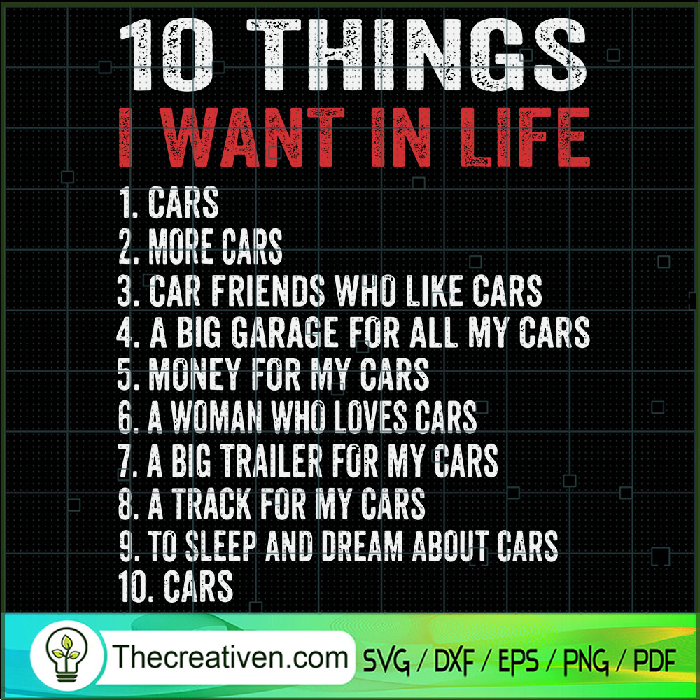 10 Things I Want In Life SVG, Quotes SVG, Cars SVG 1 10 Things I Want In Life SVG, Quotes SVG, Cars SVG
