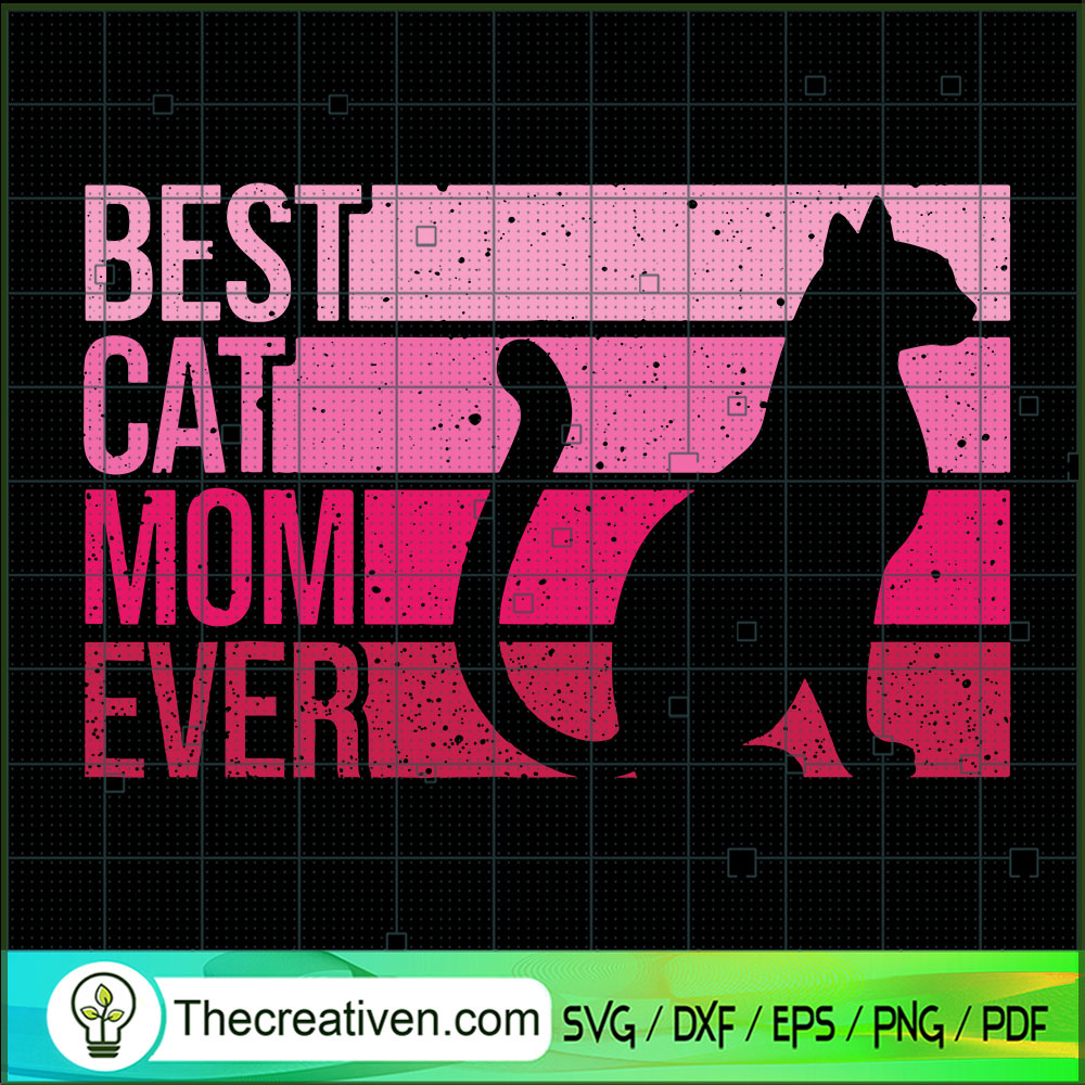 Best Cat Mom Ever SVG, Cat SVG, Pet Lover SVG 1 Best Cat Mom Ever SVG, Cat SVG, Pet Lover SVG