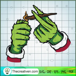 Grinch Hand Smoke Weed SVG, Grinch Hand Cannabis SVG, Funny Grinch SVG