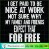 I Get Paid To Be Nice At Wor SVG Cut File for Cricut 2 43 copy 1