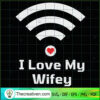 I Love My Wifey SVG, Funny Quotes SVG, My Wife SVG 3 44 copy