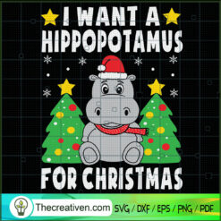I Want A Hippopotamus For Christmas SVG Cut File for C Design 69756
