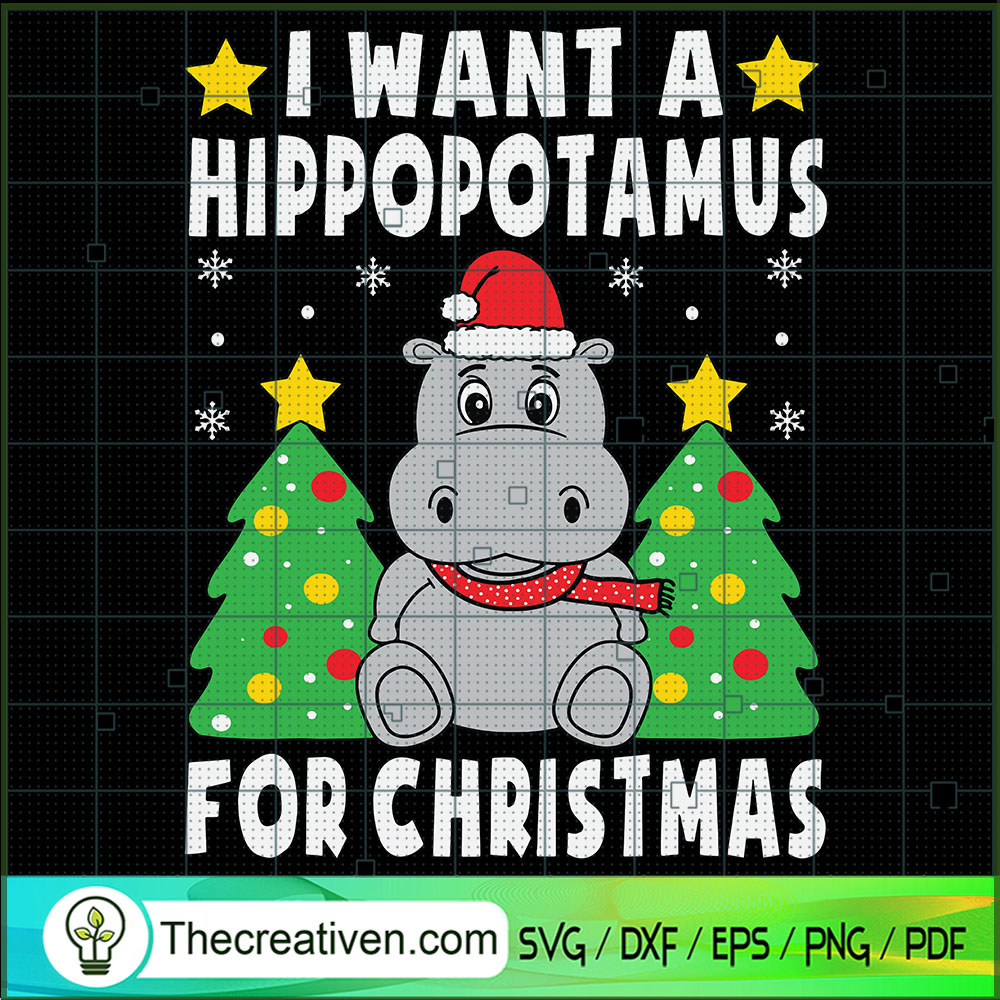I Want A Hippopotamus For Christmas SVG Cut File for C Design 69756 1 I Want A Hippopotamus For Christmas SVG Cut File for C Design 69756