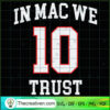 In Mac We 10 Trust SVG, Sport Fan 10 Goat SVG, In Mac We Trust SVG