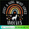 Just a Girl Who Loves Wolves SVG, Wolves SVG, Animals SVG
