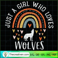 Just a Girl Who Loves Wolves SVG, Wolves SVG, Animals SVG