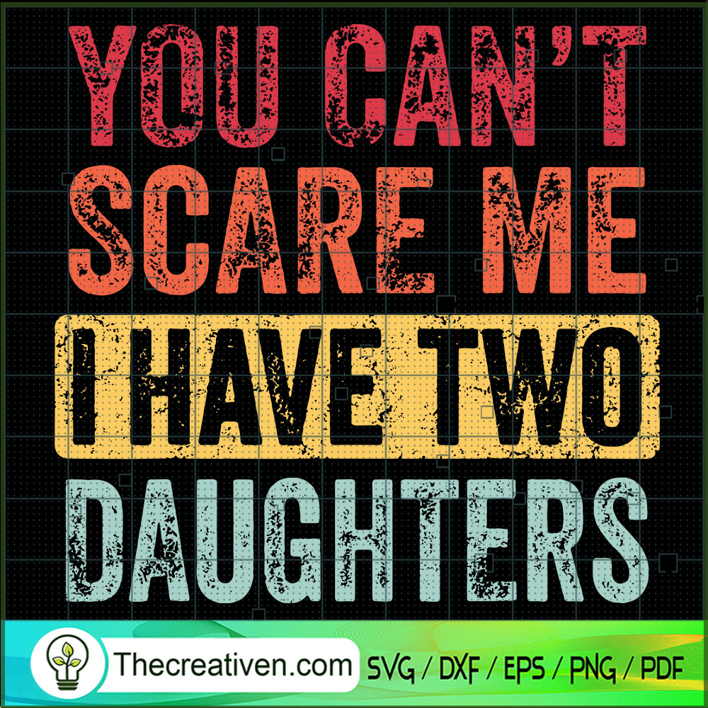 You Can't Scare Me I Have Tw SVG Cut File for Cricut 1 You Can't Scare Me I Have Tw SVG Cut File for Cricut