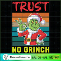 Trust No Grinch SVG, Grinch Santa SVG, Merry Christmas SVG