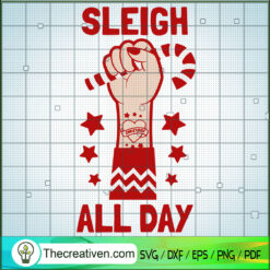 Sleigh All Day SVG, Love Christmas SVG, Merry Christmas SVG