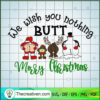 We Wish You Nothing Butt Mer SVG Cut File for Cricut 2 68 copy