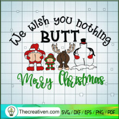 We Wish You Nothing Butt Mer SVG Cut File for Cricut