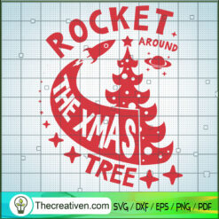 Rocket Around The Xmas Tree SVG, Funny Christmas SVG, Xmas SVG