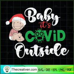 Baby It's Covid Outside SVG, Covid Year SVG, Christmas Covid SVG