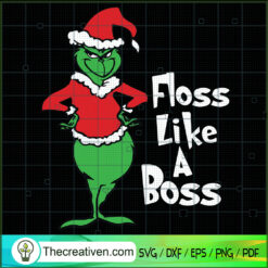 Floss Like a Boss SVG, The Grinch SVG, Christmas Movie SVG