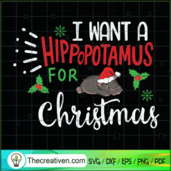 I Want A Hippopotamus For Christmas SVG Cut File for C Design 70251