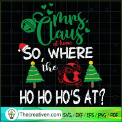 Mrs Claus At Home So Where T SVG Cut File for Cricut