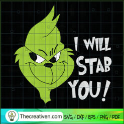 I Will Stab You SVG, Grinch Christmas SVG, Funny Grinch Movie SVG