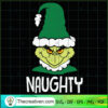 Grinch Naughty SVG, Grinch Christmas SVG, Funny Christmas Movie SVG