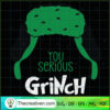 You Serious Grinch SVG, Funny Grinch Cousin SVG, You Serious Clark SVG 3 73 copy 2