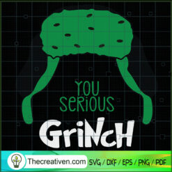 You Serious Grinch SVG, Funny Grinch Cousin SVG, You Serious Clark SVG