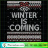 Winter Is Coming SVG, Ugly Christmas Sweater SVG, Winter Christmas SVG 2 71 copy 2