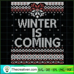 Winter Is Coming SVG, Ugly Christmas Sweater SVG, Winter Christmas SVG