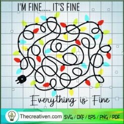 I'm Fine It's Fine Everythin SVG Cut File for Cricut