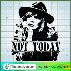Not Today Beth Dutton SVG, Yellowstone Characters SVG, Cowboy SVG