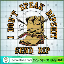 I Don't Speak Dipshit Send Rip SVG, Rip Wheeler SVG, Yellowstone SVG